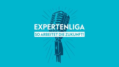 Podcast ExpertenLiga - so arbeitet die Zukunft